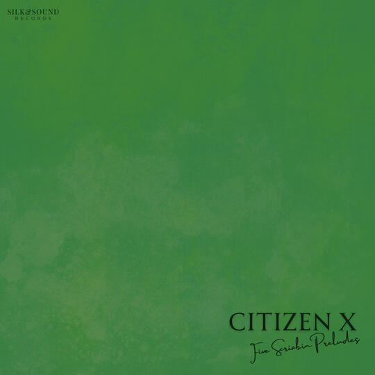 Citizen X: Five Scriabin Preludes